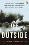 The Outside: Cheating death, chasing waves and growing up in one of Australia’s most notorious crime families