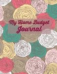 My Home Budget Journal (Extra Large Budget Planning Workbook) (Volume 60)