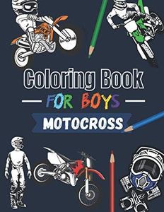 Coloring book for boys Motocross: Over 30 coloring pages to color and enjoy… | Dirtbike & Motorcycle for kids aged 6 – 14