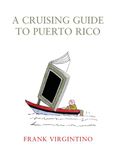 A Cruising Guide to Puerto Rico