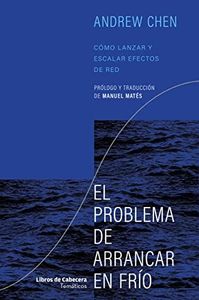 EL PROBLEMA DE ARRANCAR EN FRíO: Cómo lanzar y escalar efectos de red (TEMATICOS)