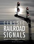 Classic Railroad Signals: Semaphore