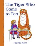 The Tiger Who Came to Tea: The bestselling classic children’s book, from the beloved Judith Kerr