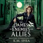 The Games of Enemies and Allies: Magiford Supernatural City (Magic on Main Street, Book 2)