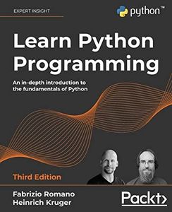 Learn Python Programming: An in-depth introduction to the fundamentals of Python