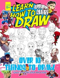 Let How To Draw Superhéroes Chibi Over 10 Things To Draw: 3 In 1 Famous Superheroes Drawing Book An Drawing Guide With Easy Step by Step Instructions For Kid Ages 5