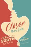 Closer than Ever: A Back and Forth Journal For Couples, Romantic Gifts for Couples