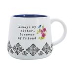 Pavilion Gift Company - Sister - 18-Ounce Stoneware Mug, Mothers Day Gift, Sister Friend Coffee Cup, 1 Count