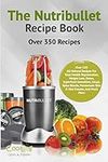 The Nutribullet Recipe Book: 1