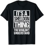 It's A Sheldon Thing You Wouldn't Understand - First Name T-Shirt