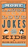 More Laugh-Out-Loud Jokes for Kids