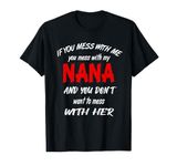 If You mess with me you mess with my Nana Shirt | Boys Girls T-Shirt