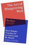 The Art of Disagreeing Well: How Debate Teaches Us to Listen and Be Heard