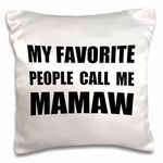 3dRose My Favorite People Call Me Mamaw-Fun Black Text Design for Grandma Pillow Case, White, 16 x 16-Inch