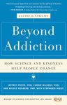 Beyond Addiction: How Science and Kindness Help People Change