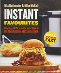 Instant Favourites: Over 125 easy recipes for your electric pressure cooker