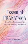 Essential Pranayama: Breathing Tech