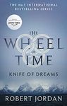 Knife Of Dreams: Book 11 of the Wheel of Time (Now a major TV series)