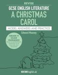 GCSE English Literature Revise A Christmas Carol Model Answers and Practice: the best way to prepare for your AQA GCSE English Literature A Christmas ... 3 (Grade 9 GCSE English Model Answers)