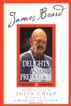 James Beard's Delights And Prejudices