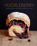 Huckleberry: Stories, Secrets, and Recipes From Our Kitchen