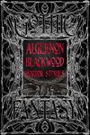 Algernon Blackwood Horror Stories