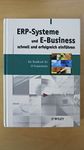 ERP–Systeme und E–Business schnell und erfolgreich einführen: Ein Handbuch für IT–Projektleiter: Ein Handbuch fur IT-projektleiter