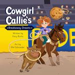 Cowgirl Callie's Breakaway Dreams (Buckaroo Beau Books)