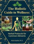 The Holistic Guide to Wellness : He