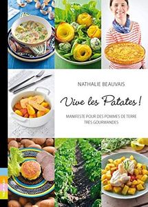 Vive la patate ! : Manifeste pour pommes de terre très gourmandes