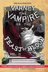 The Illustrated Varney the Vampire; or, The Feast of Blood - In Two Volumes - Volume II: Original Title: Varney the Vampyre