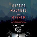 Murder, Madness and Mayhem: Twenty-