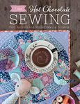 Hot Chocolate Sewing: Cozy Autumn and Winter Sewing Projects (Tilda)