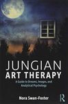 Jungian Art Therapy: Images, Dreams, and Analytical Psychology