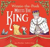 Winnie-the-Pooh Meets the King: The perfect classic illustrated children’s gift book to celebrate the King’s Coronation 2023