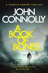 A Book of Bones: Private Investigator Charlie Parker hunts evil in the seventeenth book in the globally bestselling series (Charlie Parker Thriller 17)