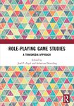 Role-Playing Game Studies: Transmedia Foundations