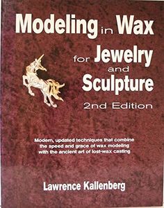 Modelling in Wax for Jewellery and Sculpture