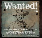 Wanted! - 75 Outlaw Country Classsics