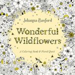 Wonderful Wildflowers: A Coloring B