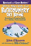 Allen & Mike's Really Cool Backcountry Ski Book, Revised and Even Better!: Traveling & Camping Skills For A Winter Environment, Second Edition (Allen & Mike's Series)