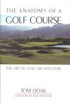 Anatomy of a Golf Course: The Art of Golf Architecture