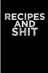 Recipes and Shit: Blank Lined Journal, Best gifts for chefs, Unique chef gifts for women, men. Recipe Journal gifts for foodies. Chef gifts for men.