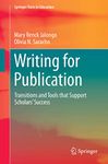 Writing for Publication: Transitions and Tools that Support Scholars' Success