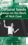 Cultural Seeds: Essays on the Work of Nick Cave: Essays on the Work of Nick Cave (Ashgate Popular and Folk Music Series)