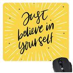 YaYa cafe Motivational Quote Printed Mousepad - Just Believe in Yourself for Computer, Pc, Laptop