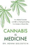 Cannabis is Medicine: How CBD and Medical Cannabis are Healing Everything from Anxiety to Chronic Pain