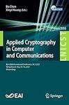 Applied Cryptography in Computer and Communications: First EAI International Conference, AC3 2021, Virtual Event, May 15-16, 2021, Proceedings (Lecture ... Telecommunications Engineering Book 386)