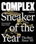 Complex Presents: Sneaker of the Ye