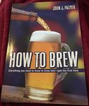 How to Brew: Everything you Need to Know to Brew Beer Right the First Time